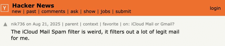 Ein Hacker-News-Kommentar von nik736 vom 21. August 2025: „The iCloud Mail Spam filter is weird, it filters out a lot of legit mail for me.“